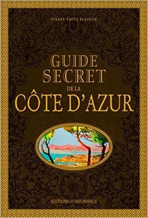 Pierre-Émile Blairon Guide secret Côte Azur