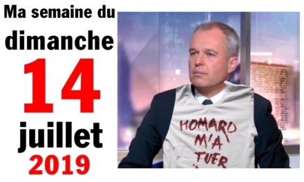 Ma bonne semaine de mauvaise foi (14 juillet 2019)