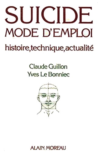 Suicide mode d'emploi - Claude Guillon - Yves Le Bonniec