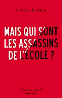 Carole Barjon - Qui sont assassins école