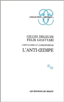 Gilles Deleuze - Félix Guattari - Anti-Œdipe