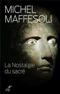 Michel Maffesoli - Nostalgie sacré