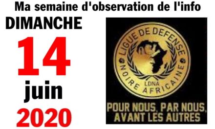 Ma bonne semaine de mauvaise foi (14 juin 2020)