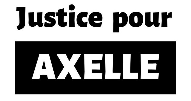 Justice pour Axelle Justice pour Axelle