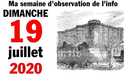 Ma semaine d’observation de l’info (19 juillet 2020)