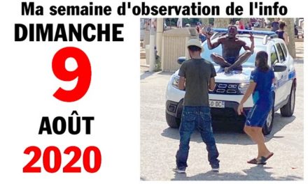 Ma semaine d’observation de l’info (9 août 2020)