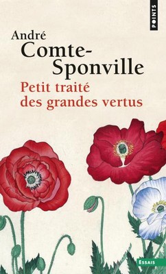 André Compte-Sponville - Petit traité Grandes vertus