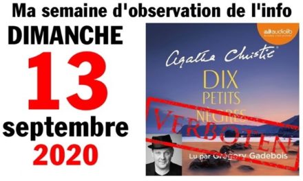 Ma semaine d’observation de l’info (13 septembre 2020)