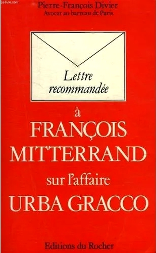 Lettre recommandée à François Mitterrand Affaire Urba Graco