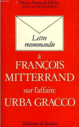 Lettre recommandée à François Mitterrand Affaire Urba Graco