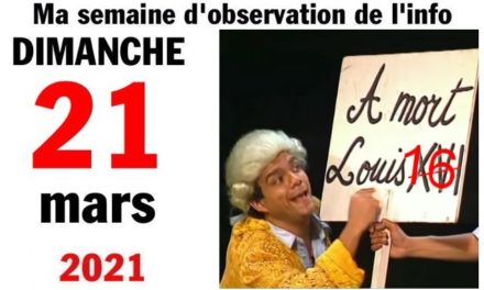 Ma semaine d’observation de l’info (21 mars 2021)