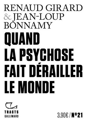 Quand-la-psychose-fait-derailler-le-monde - Renaud Girard - Jean-Loup Bonnamy