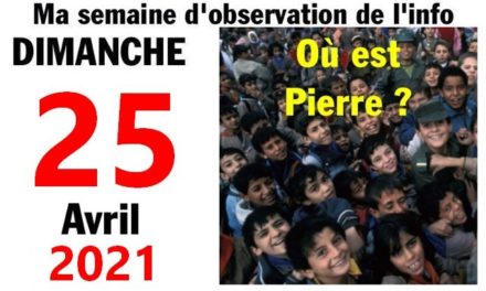 Ma semaine d’observation de l’info (25 avril 2021)