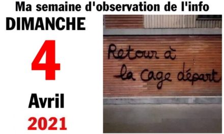 Ma semaine d’observation de l’info (4 avril 2021)