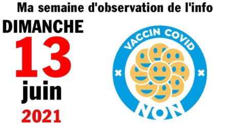 Ma semaine d’observation de l’info (13 juin 2021)