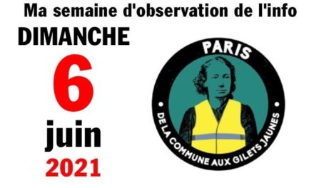 Ma semaine d’observation de l’info (6 juin 2021)