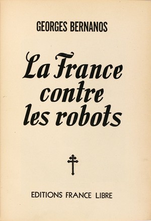 Georges Bernanos - France contre robots